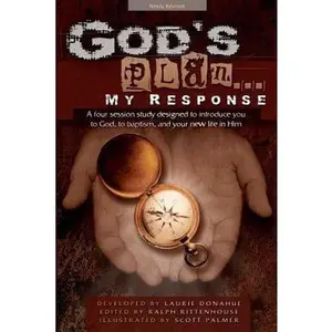 USED-God's Plan... My Response: A Four Session Study Designed to Introduce You to God, to Baptism, and Your New Life in Him by Laurie Donahue (Paperback)