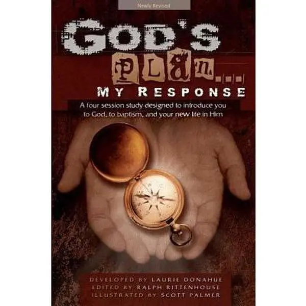 USED-God's Plan... My Response: A Four Session Study Designed to Introduce You to God, to Baptism, and Your New Life in Him by Laurie Donahue (Paperback)
