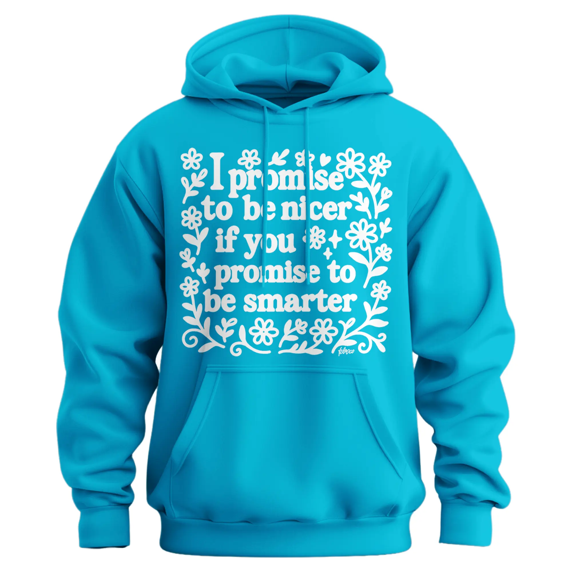 I Promise To Be Nicer If You Promise To Be Smarter Sweatshirt