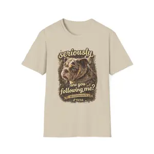 Seriously Are You Following Me? Bulldog T-Shirt | Vintage Dog Portrait, Funny Text