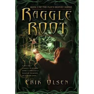 Raggleroot: Book 3 of Flin's Destiny Series by Olsen, Erik (Hardcover) - Used