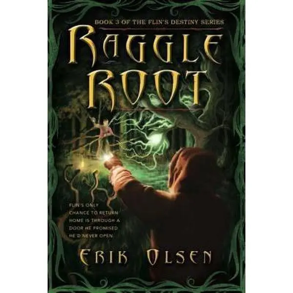 Raggleroot: Book 3 of Flin's Destiny Series by Olsen, Erik (Hardcover) - Used