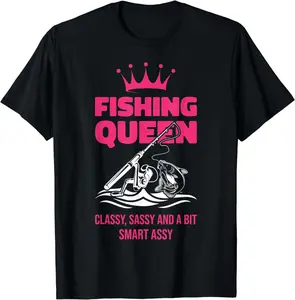 Unisex Funny Fishing Queen - Classy Sassy Outdoor Fishing Tee