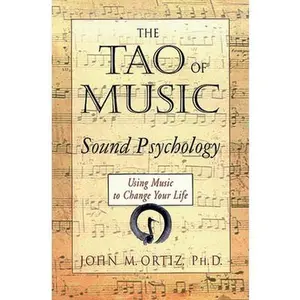 USED-The Tao of Music: Sound Psychology Using Music to Change Your Life by Ortiz, John M. (Paperback)