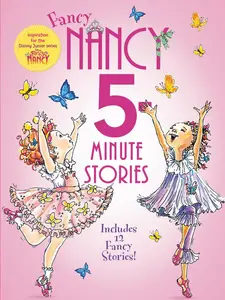 Fancy Nancy: 5-Minute Fancy Nancy Stories (Fancy Nancy) by Jane O'Connor||Robin Preiss Glasser [Hardback Book]
