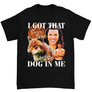Team Jacob Graphic Tee I Got That Dog in Me Meme Style for Twilight Fans