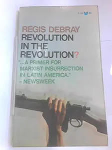 USED-REVOLUTION IN THE REVOLUTION - Armed Struggled and Political Struggle in Latin America by regis debray (Paperback)