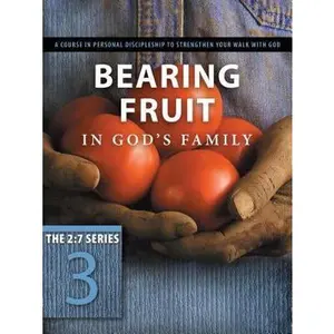 Bearing Fruit in God's Family: Overflowing with Thankfulness by The Navigators
