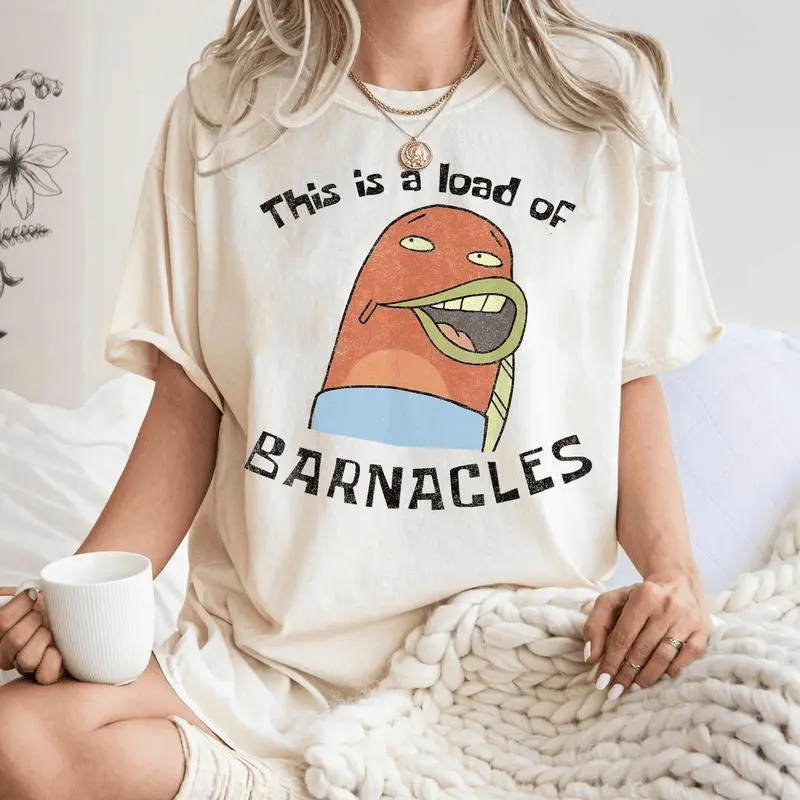 This Is A Load Of Barnacles T-Shirt, Funny SpongeBob And SquarePants Shirt, Funny Graphic SpongeBob Shirt, Funny Quotes Tee