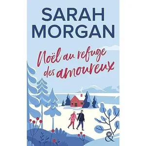 USED-Noël au refuge des amoureux: La nouvelle romance de Noël de Sarah Morgan by Sarah Morgan (Paperback)