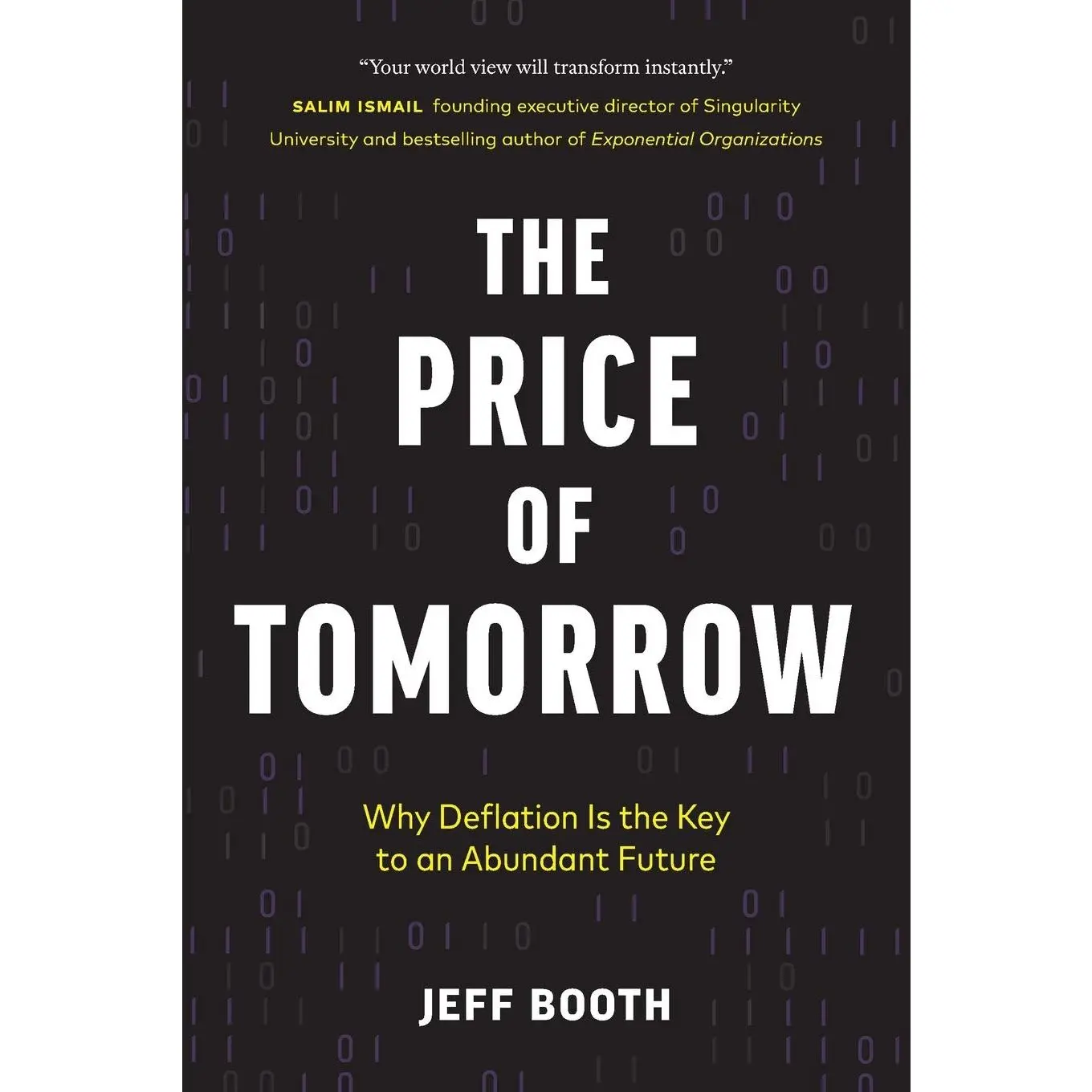 The Price of Tomorrow: Why Deflation is the Key to an Abundant Future
