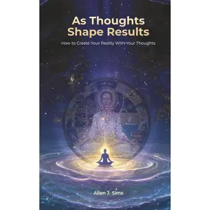 Self-Help Book & Self Help Journal: As Thoughts Shape Results - How to Create Your Reality With Your Thoughts