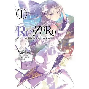 RE: Zero -Starting Life in Another World-, Vol. 1 (Light Novel): Volume 1 -- Tappei Nagatsuki, Paperback