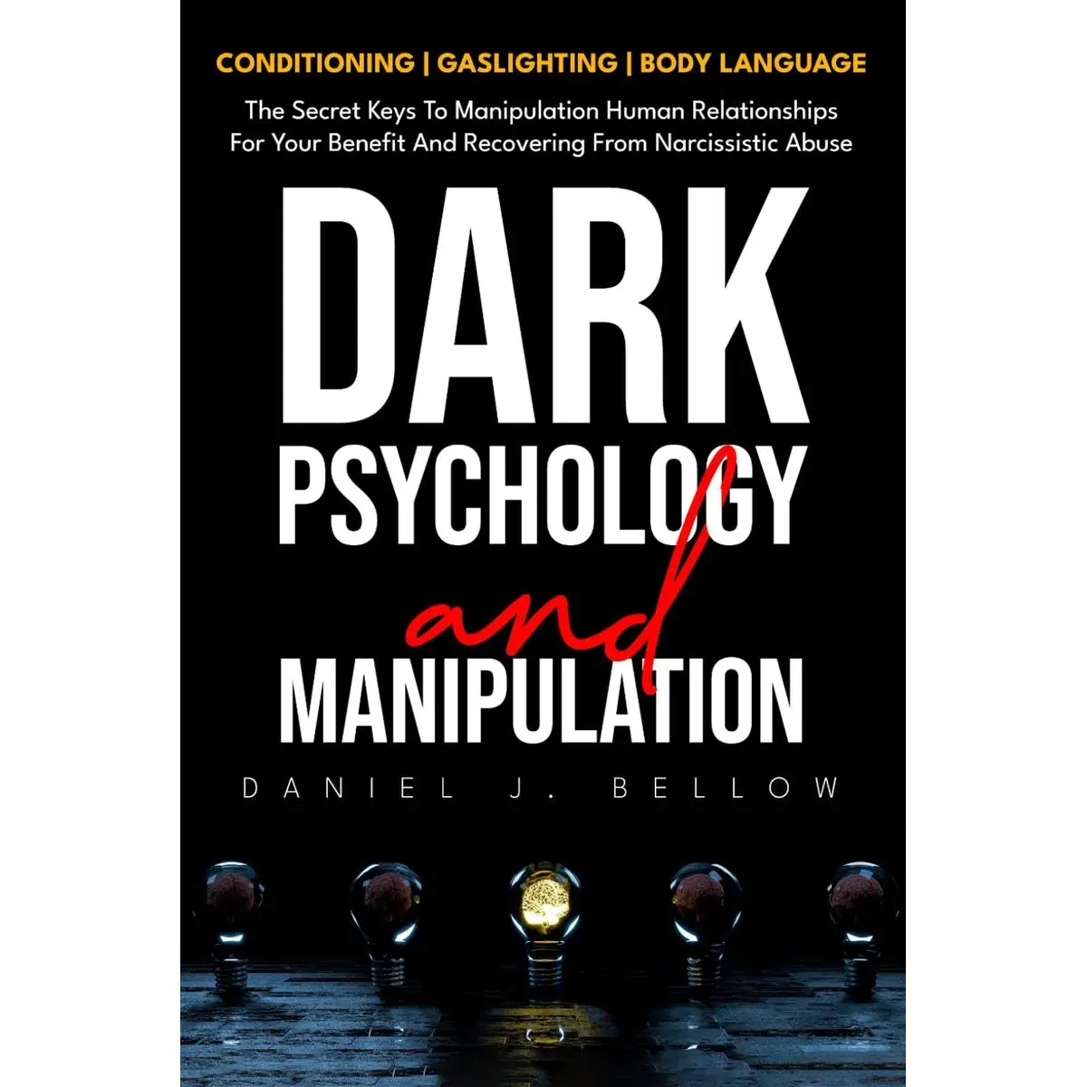 DARK PSYCHOLOGY AND MANIPULATION - 3 BOOKS IN 1(Conditioning, gaslighting, body language): Paperback – June 26, 2023