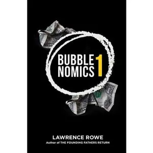 USED-Bubblenomics by Rowe, Lawrence (Paperback)