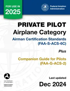 Private Pilot Airplane Category Airman Certification Standards (FAA-S-ACS-6C) Plus Companion Guide for Pilots (FAA-G-ACS-2)