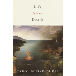 USED-Life After Death by Carol Muske-Dukes (Hardcover)