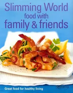 USED-Slimming World Food with Family & Friends: Great Food for Healthy Living by Slimming World (Hardcover)