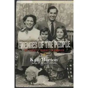 USED-Enemies of the People: My Family's Journey to America by Kati Marton (Hardcover)