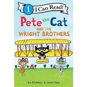 Pete the Cat and the Wright Brothers -- James Dean, Hardcover