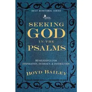 USED Book - Seeking God in the Psalms by Bailey, Boyd (Paperback) - english