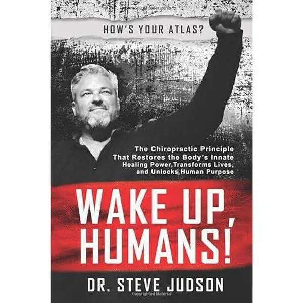 USED Book - Wake Up, Humans!: The Chiropractic Principle That Restores the Body’s Innate Healing Power, Transforms Lives, and Unlocks Human Purpose by Dr. Steve Judson (Paperback) - english