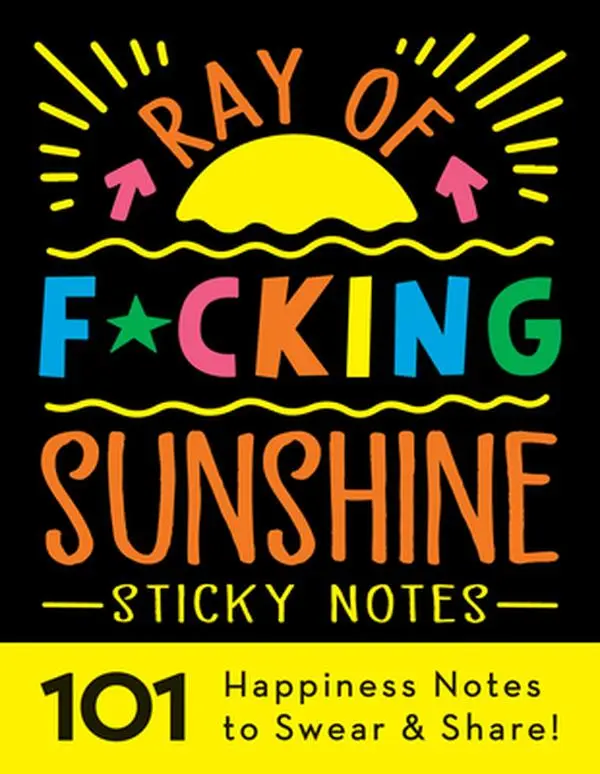 USED-Ray of F*cking Sunshine Sticky Notes: 101 Happiness Notes to Swear and Share by Sourcebooks (Paperback)
