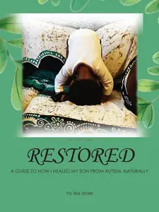 Yo'ela's Traditional Services Restored: A Guide to How I Healed My Son from Autism, Naturally Paperback Copy - A Personal Journey