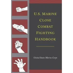 USED-U.S. Marine Close Combat Fighting Handbook by United States Marine Corps (Paperback)