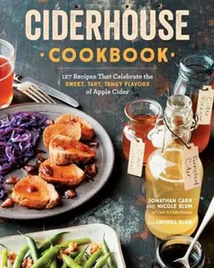 USED-Ciderhouse Cookbook: 127 Recipes That Celebrate the Sweet, Tart, Tangy Flavors of Apple Cider by Carr, Jonathan (Paperback)