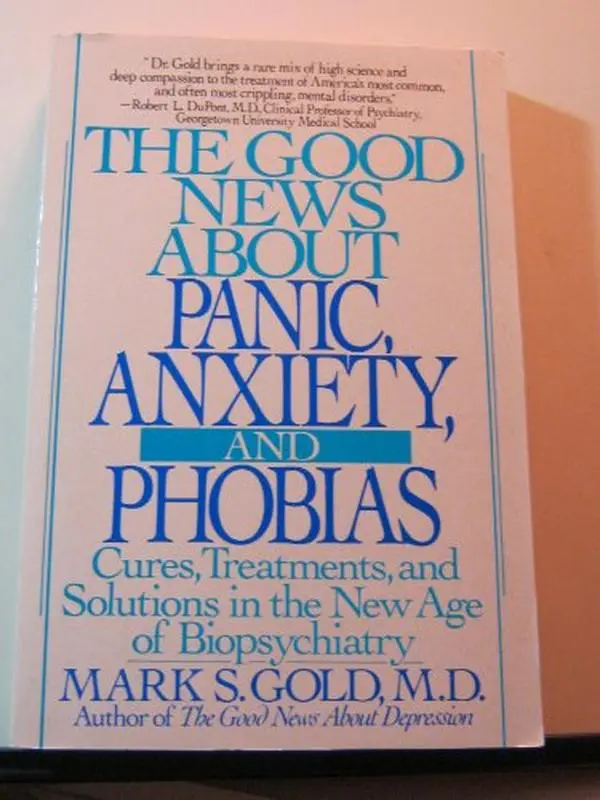USED-The Good News About Panic, Anxiety and Phobias by Mark S. Gold (Paperback)