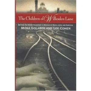 USED-The Children of Willesden Lane: Beyond the Kindertransport: A Memoir of Music, Love, and Survival by Mona Golabek (Hardcover)