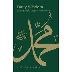USED Book - Daily Wisdom: Sayings of the Prophet Muhammad by Kidwai, Abdur Raheem (Hardcover) - english