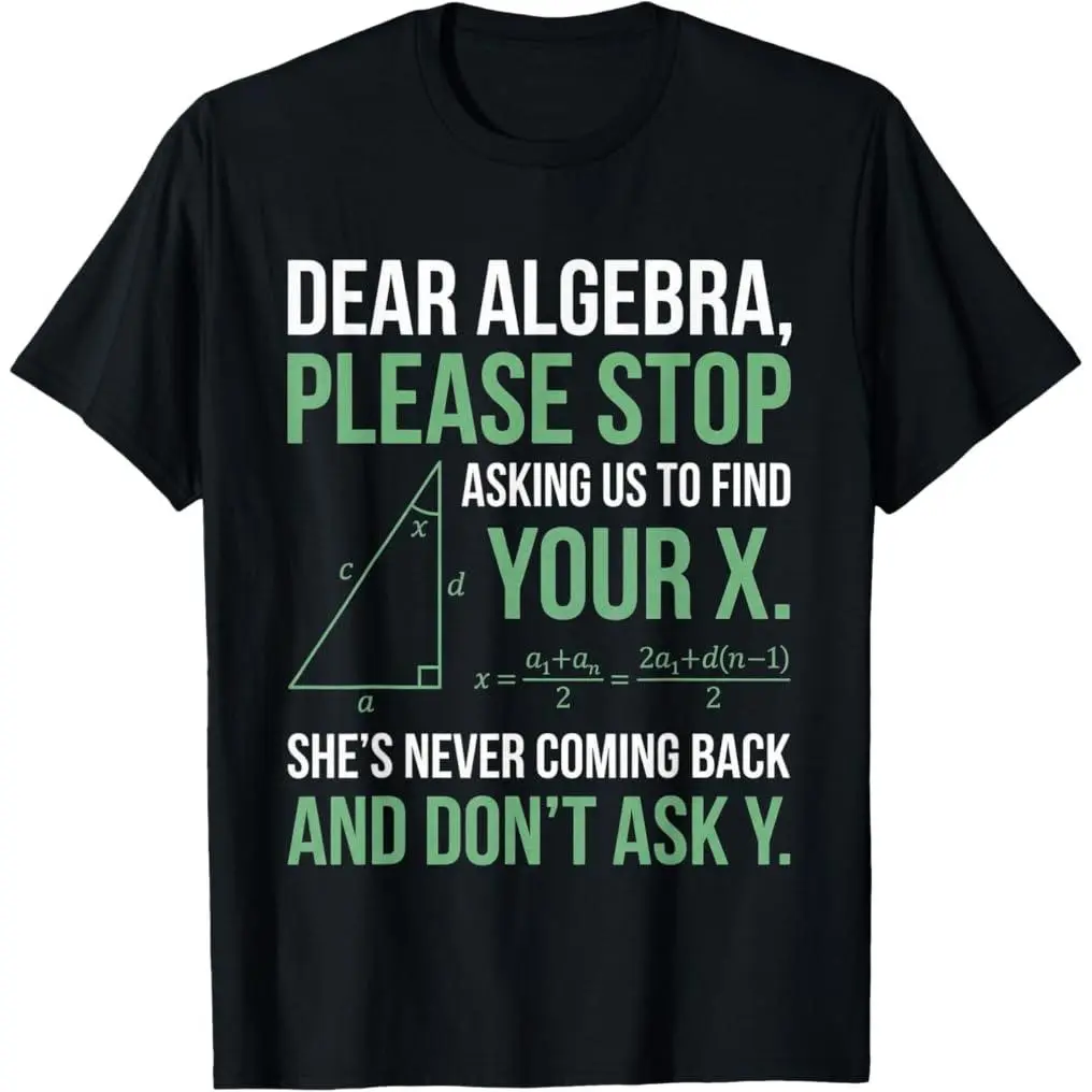 Men's Casual Cotton Short-Sleeve Round-Neck T-Shirt - Menswear Streetwear with Funny "Dear Algebra Please Stop Asking Us to Find Your X" Math Graphic, Breathable Cotton Fabric