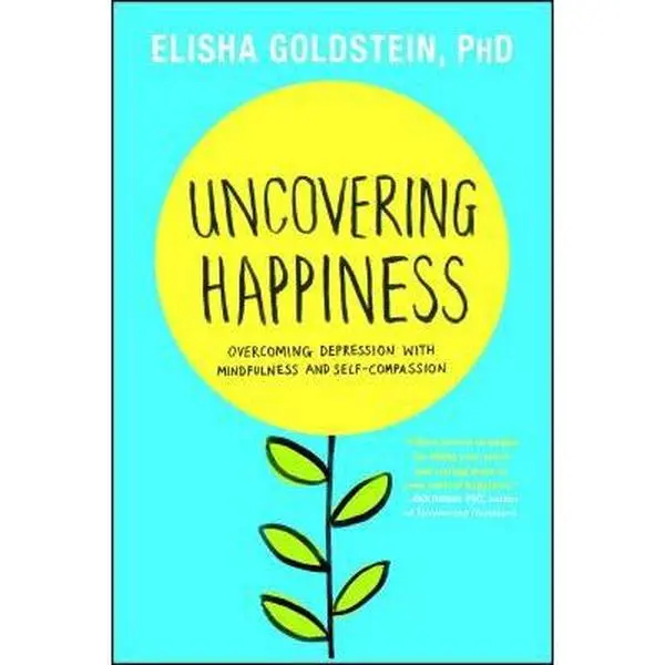 USED Book - Uncovering Happiness: Overcoming Depression with Mindfulness and Self-Compassion by Goldstein, Elisha (Paperback) - english