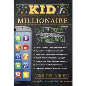 USED-Kid Millionaire: Over 50 Exciting Business Ideas by Eliot, Matthew (Paperback)
