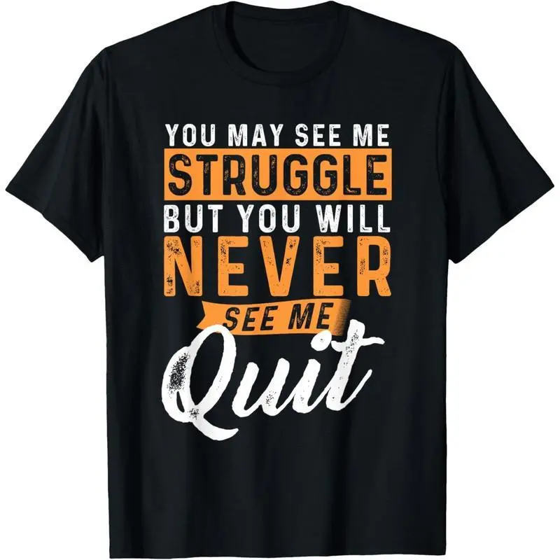 Men's Cotton T-Shirt - Stylish Round Neck, Short-Sleeve Casual Top with Motivational "You Will Never See Me Quit" Quote, Perfect to Pair with Jeans