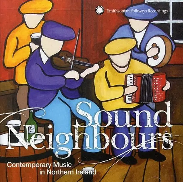Various Artists - Sound Neighbours: Contemporary Music In Northern Ireland  [COMPACT DISC - CD]