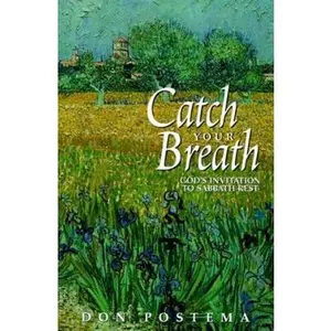 USED-Catch Your Breath: God's Invitation to Sabbath Rest by Postema, Don (Paperback)