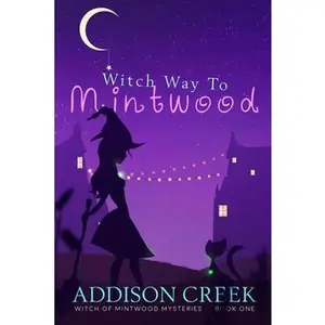 USED-Witch Way to Mintwood by Creek, Addison (Paperback)