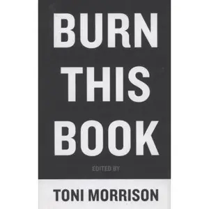 USED-Burn This Book: Pen Writers Speak Out on the Power of the Word by Morrison, Toni (Hardcover)