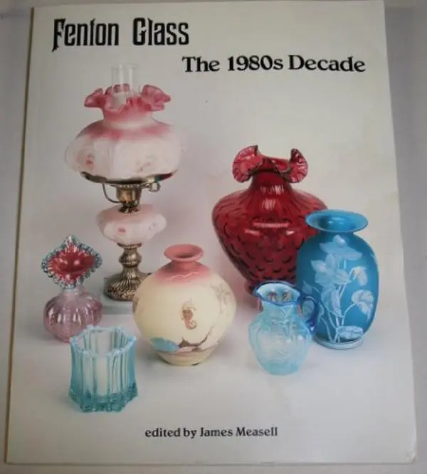USED Book - Fenton Glass: The 1980s Decade by James Measell (Paperback) - english