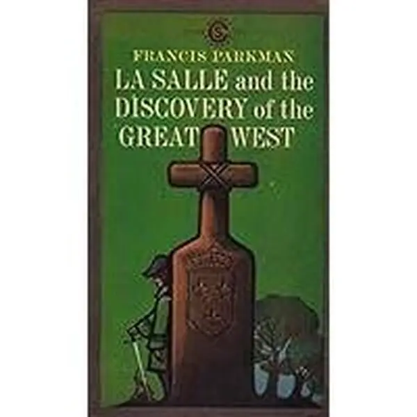 USED-The Discovery of the Great West--La Salle by Parkman, Francis (Paperback)
