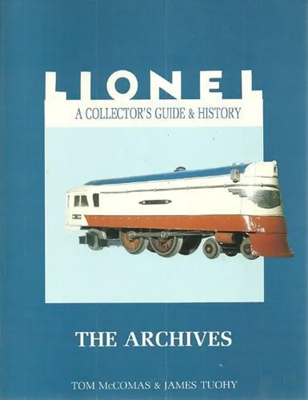 USED-Lionel: A Collector's Guide and History : The Archives by Tom McComas (Paperback)