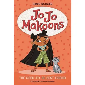 Jo Jo Makoons: The Used-to-Be Best Friend (Jo Jo: Volume Number 1) by Dawn Quigley||Tara Audibert [Hardback Book]