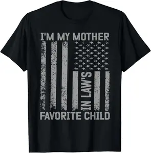 100%cotton I'm My Mother In Law's Favorite Child Flag Funny Men Women T-Shirt