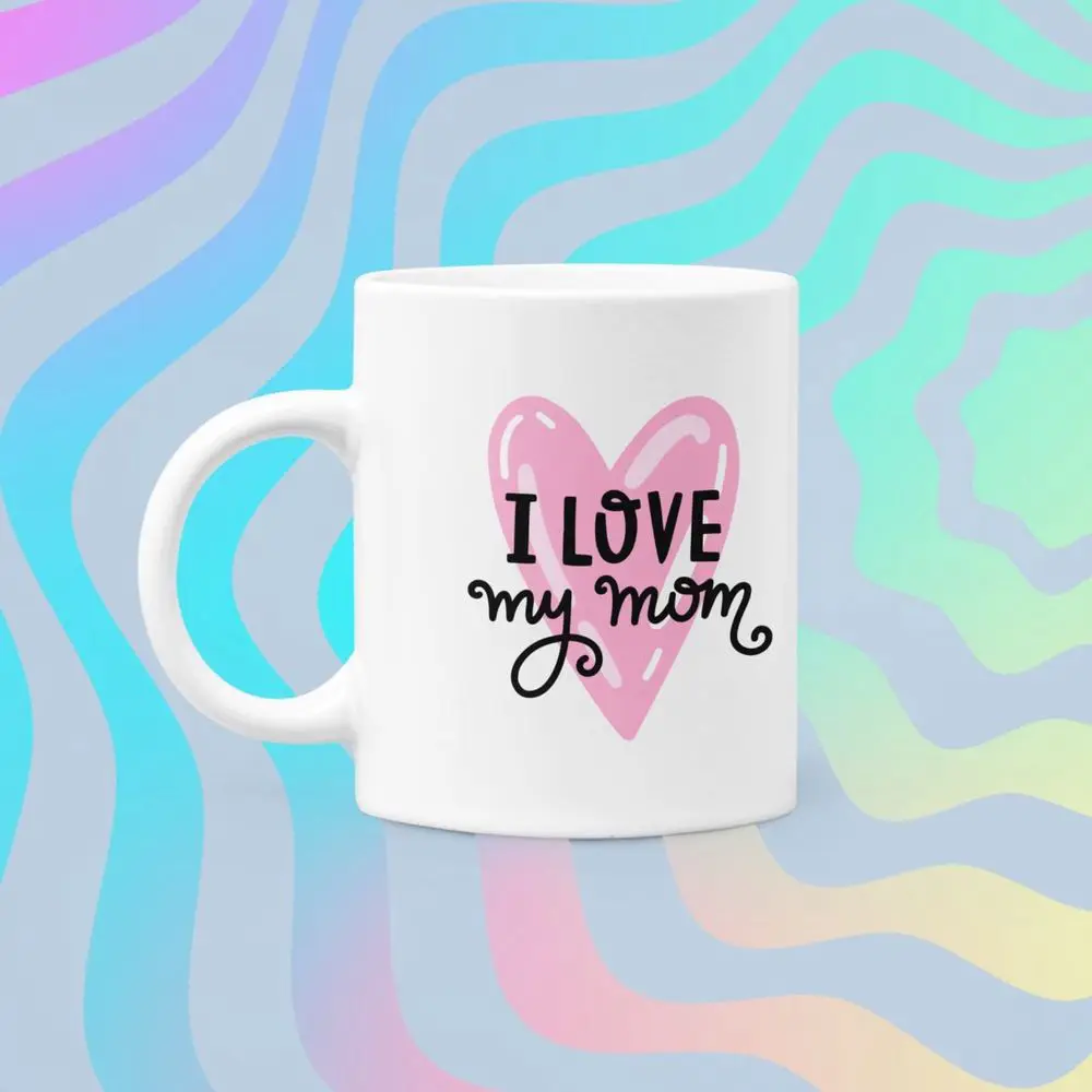 Coffee Cup "I Love my Mum" - Perfect Tea Mug for Mom, Special Birthday Present, Personalized Gift, Funny Tea Mug, Original Gift Ideas Ceramic Drinkware