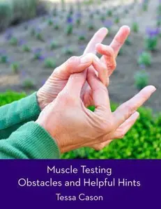 USED-Muscle Testing: Obstacles and Helpful Hints by Tessa Cason (Paperback)