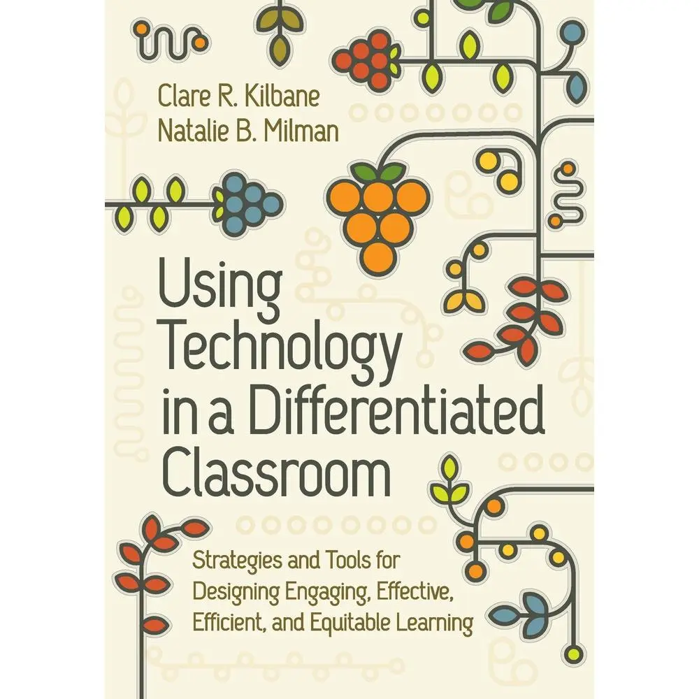 USED-Using Technology in a Differentiated Classroom: Strategies and Tools for Designing Engaging, Effective, Efficient & Equitable Learning by Kilbane, Clare R. (Paperback)