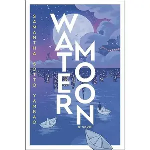 Water Moon -- Samantha Sotto Yambao - Hardcover